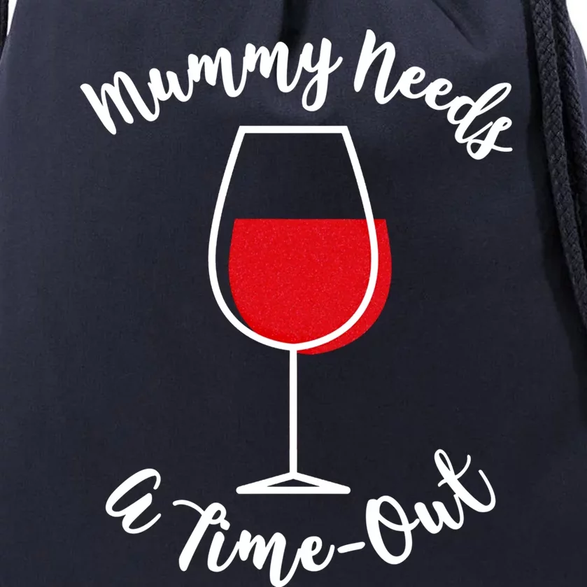 Mothers Day Mummy Needs A Timefunny Giftout Red Wine Glass Gift Drawstring Bag