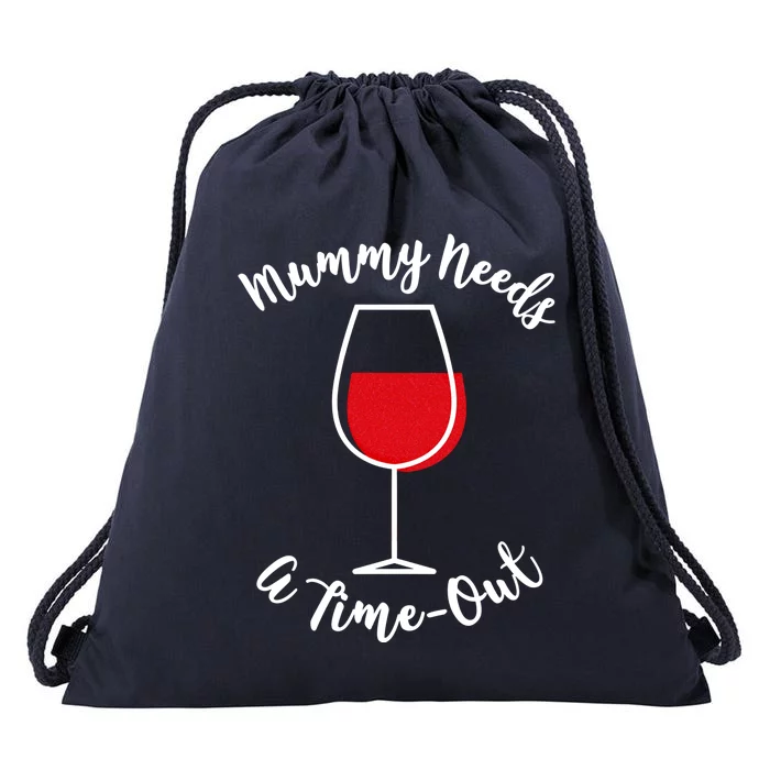 Mothers Day Mummy Needs A Timefunny Giftout Red Wine Glass Gift Drawstring Bag