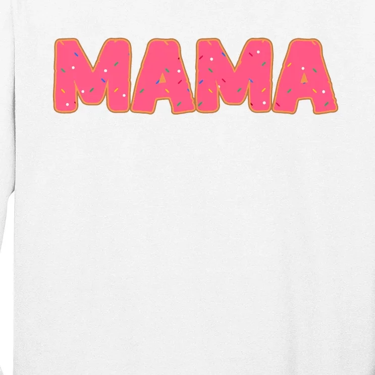 Mama Donut Mother Doughnut Lover Party Long Sleeve Shirt