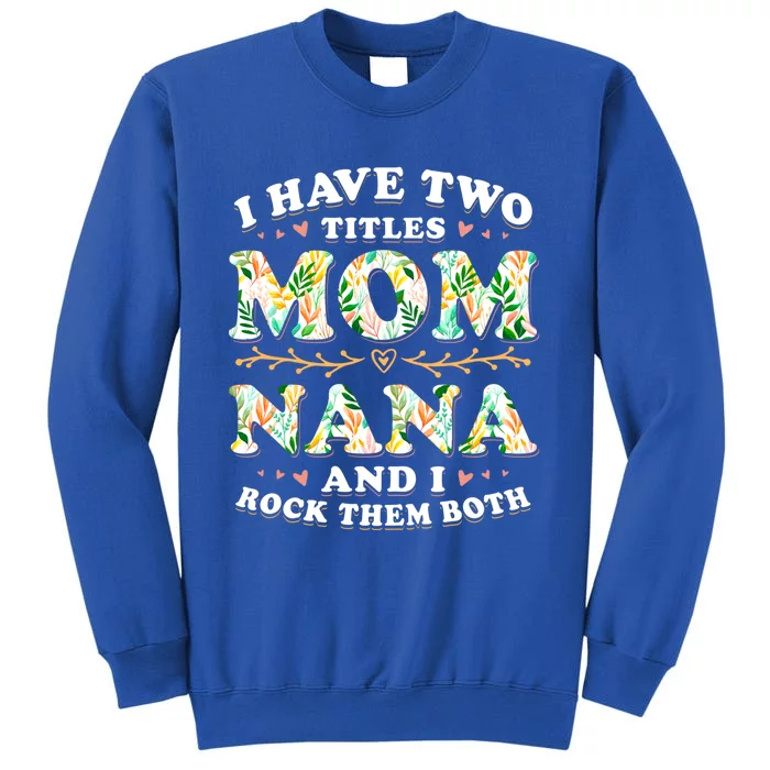 Mothers Day Mama Mommy Or Grandma Gift Tall Sweatshirt