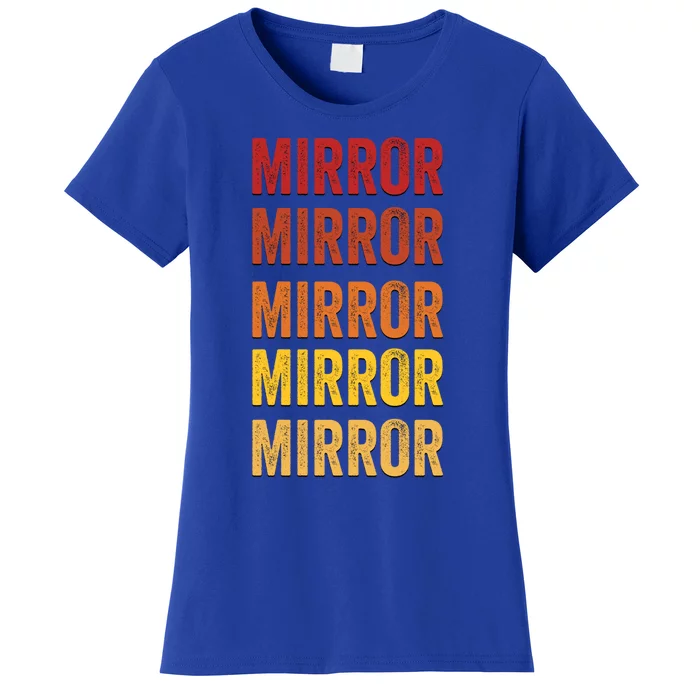 Mirror Definition Mirror Gift Women's T-Shirt