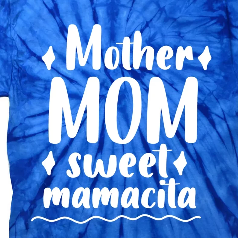 Mother's Day Mom Sweet Mamacita Funny Gift Tie-Dye T-Shirt