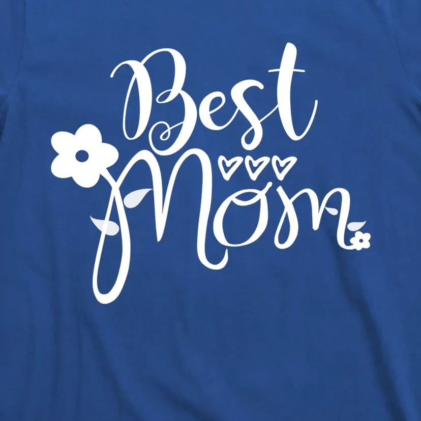 Mother's Day Mom Gift Funny Gift Best Mom Gift T-Shirt