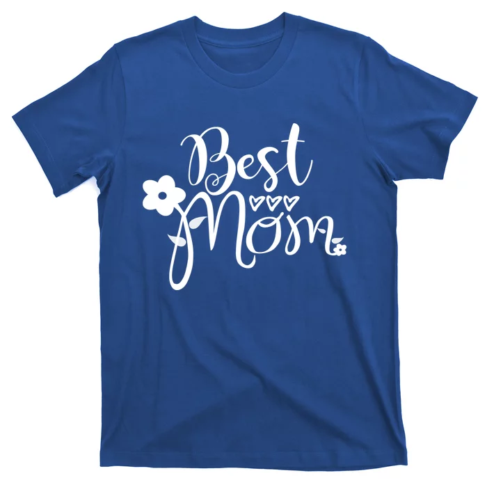 Mother's Day Mom Gift Funny Gift Best Mom Gift T-Shirt