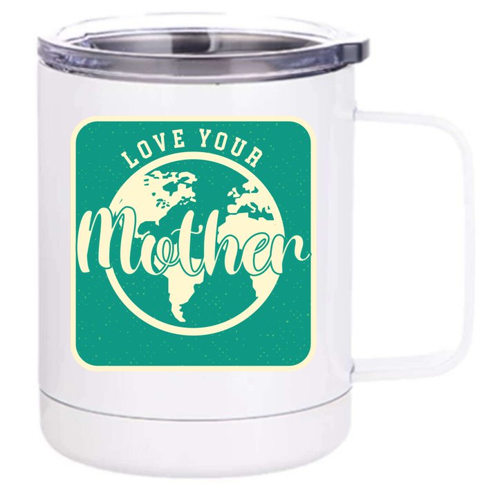 Mothers Day Meaningful Funny Gift Awesome Love Protect Save Mother Earth Gift Front & Back 12oz Stainless Steel Tumbler Cup