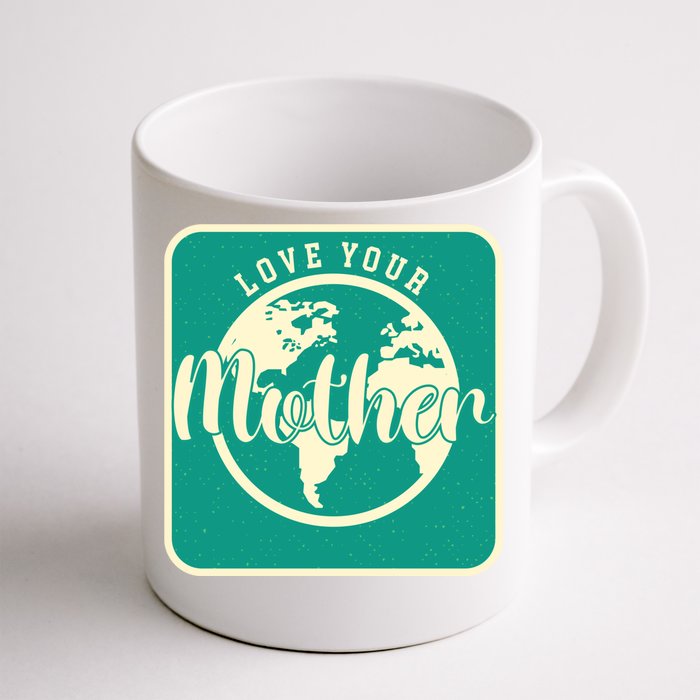 Mothers Day Meaningful Funny Gift Awesome Love Protect Save Mother Earth Gift Front & Back Coffee Mug