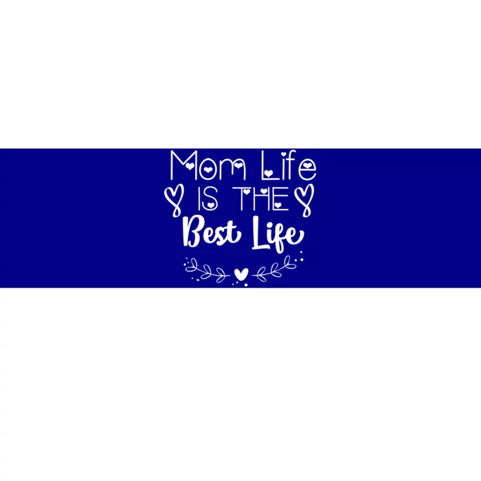 Mother's Day Mom Life Is The Best Life Heart Gift Bumper Sticker