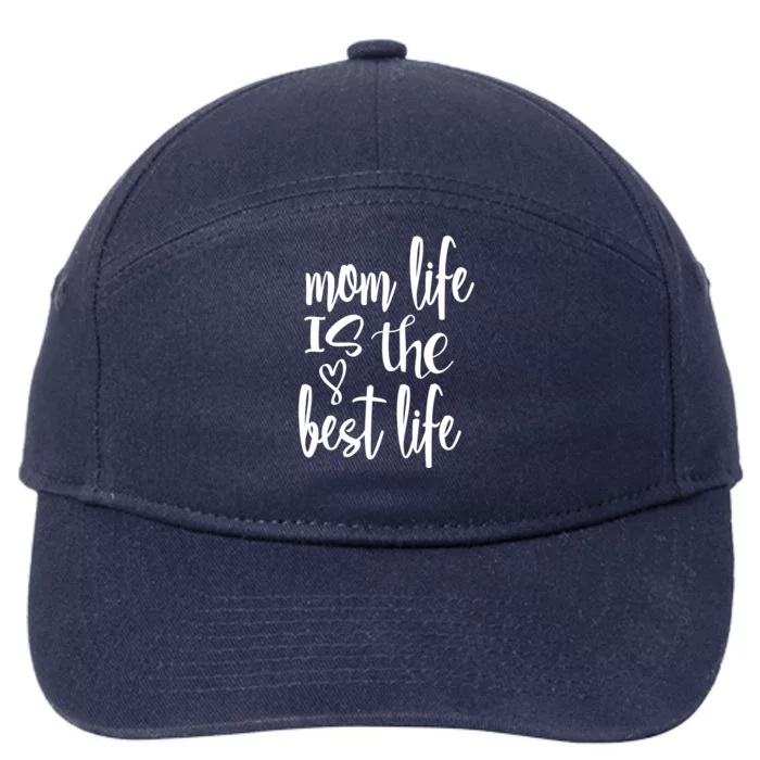 Mother's Day Mom Life Is The Best Life Heart Meaningful Gift 7-Panel Snapback Hat