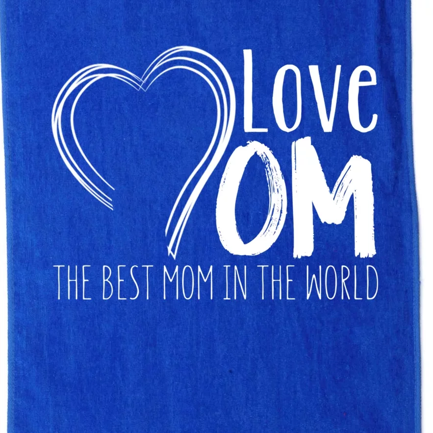 Mothers Day Mom Gift Love Mom The Best Mom In The World Cool Gift Platinum Collection Golf Towel