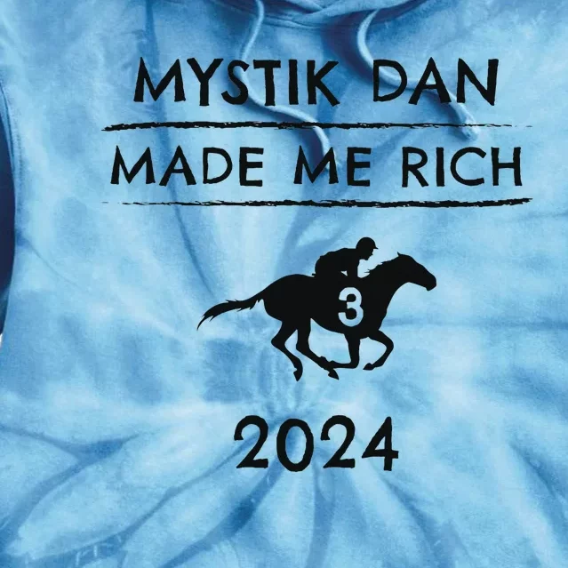 Mystik Dan Made Me Rich 2024 Winner Betting Horse Racing Tie Dye Hoodie