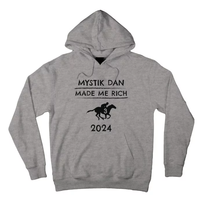 Mystik Dan Made Me Rich 2024 Winner Betting Horse Racing Tall Hoodie