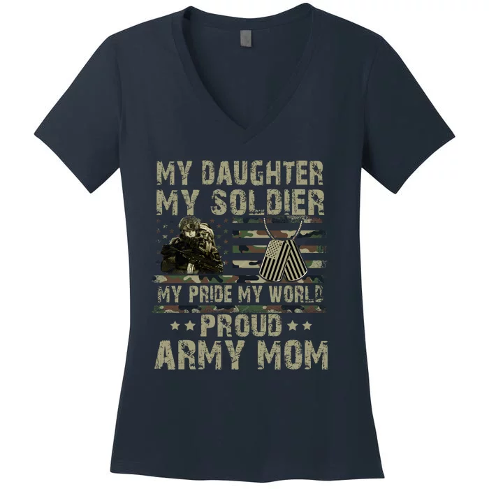 My Daughter My Soldier Proud Army Mother Military Mom Women's V-Neck T-Shirt