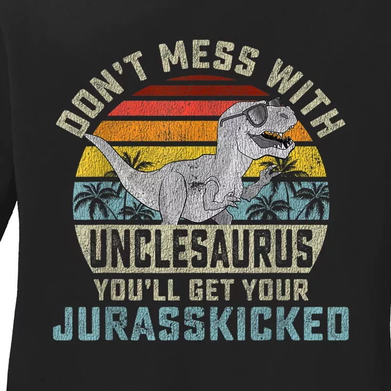 Mens Don't Mess With Unclesaurus You'll Get Jurasskicked Uncle Ladies Long Sleeve Shirt