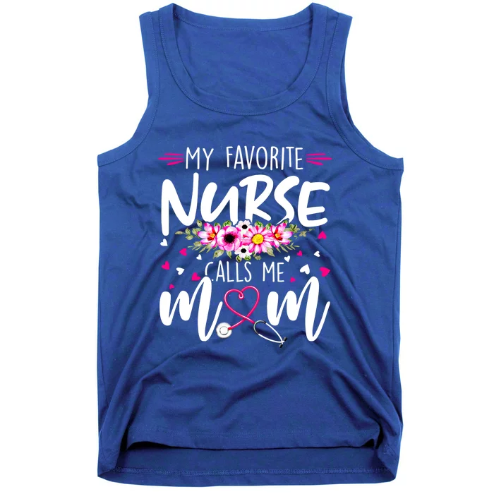 Mothers Day My Favorite Nurse Calls Me Mom Cute Flowers Gift Tank Top