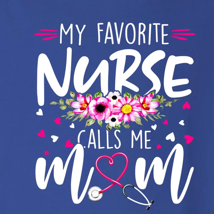 Mothers Day My Favorite Nurse Calls Me Mom Cute Flowers Gift Toddler Long Sleeve Shirt