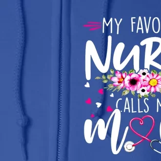 Mothers Day My Favorite Nurse Calls Me Mom Cute Flowers Gift Full Zip Hoodie