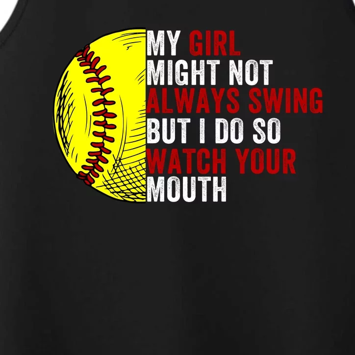 My Daughter Might Not Always Swing But I Do So Watch Your Mouth Softball Player Performance Tank