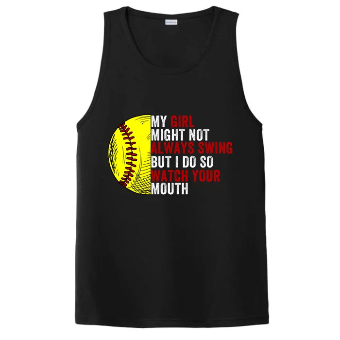 My Daughter Might Not Always Swing But I Do So Watch Your Mouth Softball Player Performance Tank