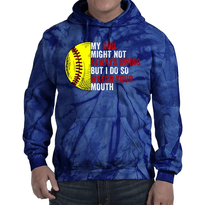 My Daughter Might Not Always Swing But I Do So Watch Your Mouth Softball Player Tie Dye Hoodie