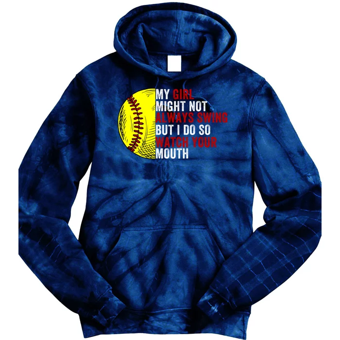 My Daughter Might Not Always Swing But I Do So Watch Your Mouth Softball Player Tie Dye Hoodie