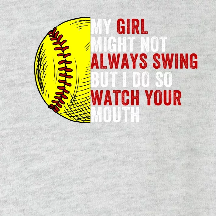 My Daughter Might Not Always Swing But I Do So Watch Your Mouth Softball Player Toddler Long Sleeve Shirt