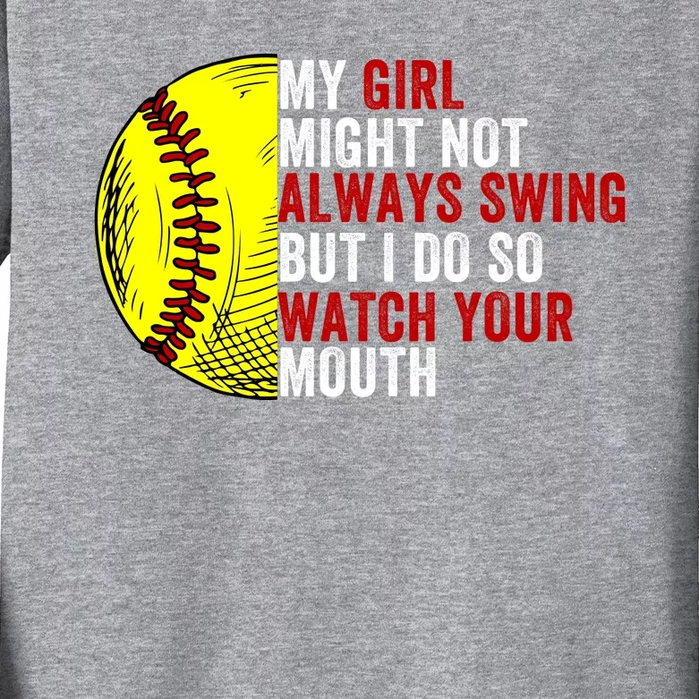 My Daughter Might Not Always Swing But I Do So Watch Your Mouth Softball Player Kids Long Sleeve Shirt