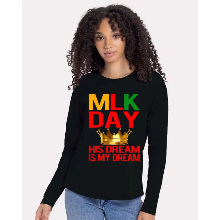 Mlk Day Martin Luther King His Dream Is My Dream Womens Cotton Relaxed Long Sleeve T-Shirt