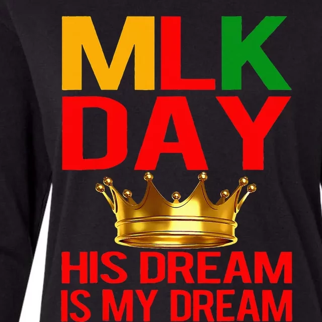 Mlk Day Martin Luther King His Dream Is My Dream Womens Cotton Relaxed Long Sleeve T-Shirt