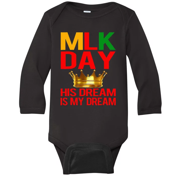 Mlk Day Martin Luther King His Dream Is My Dream Baby Long Sleeve Bodysuit