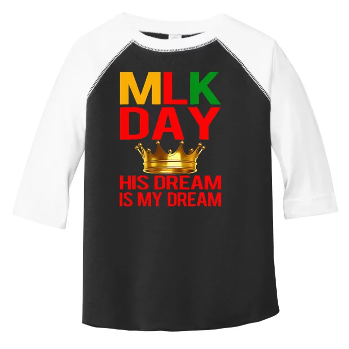 Mlk Day Martin Luther King His Dream Is My Dream Toddler Fine Jersey T-Shirt