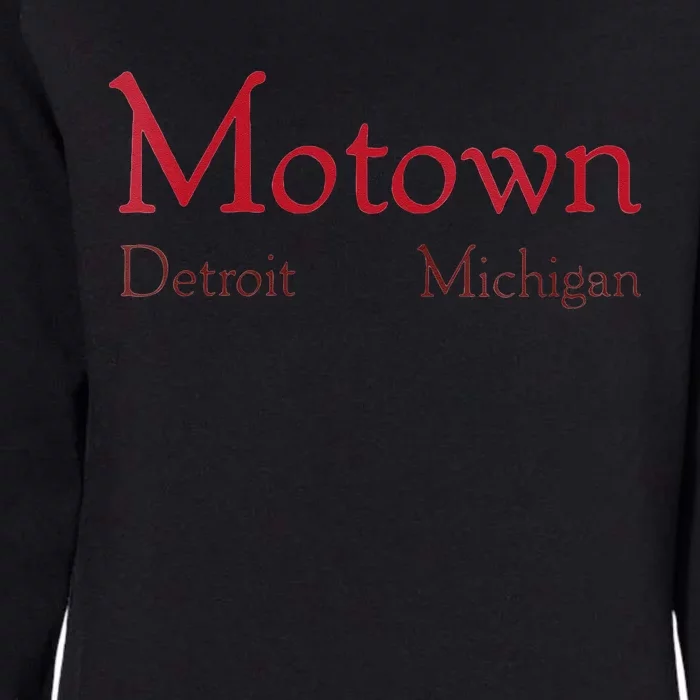 Motown Detroit Motor City Michigan Music Womens California Wash Sweatshirt