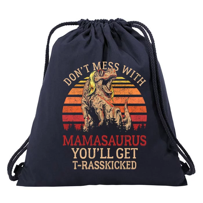 Mother Don't Mess With Mamasaurus Funny Mom Funny Gift Drawstring Bag