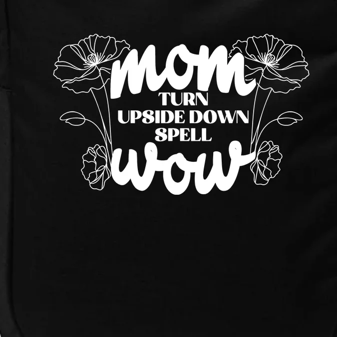 Mothers Day Mom Turn Upside Down Spell Wow Impact Tech Backpack