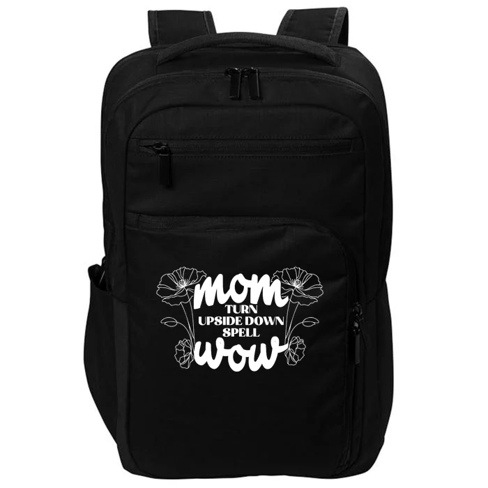 Mothers Day Mom Turn Upside Down Spell Wow Impact Tech Backpack