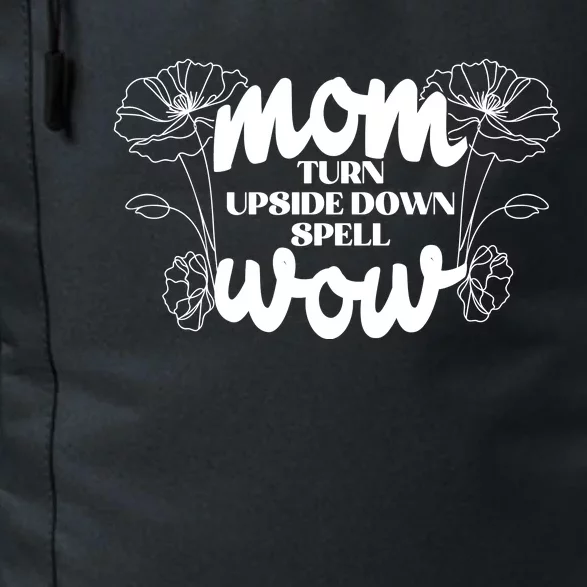 Mothers Day Mom Turn Upside Down Spell Wow Daily Commute Backpack