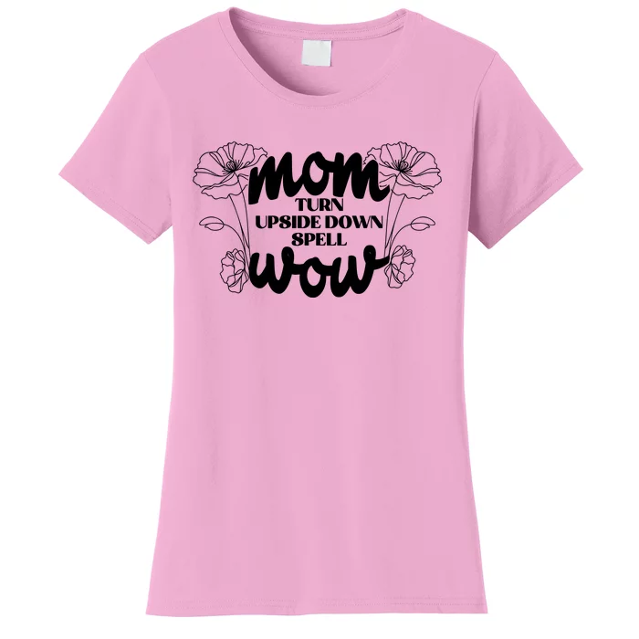 Mothers Day Mom Turn Upside Down Spell Wow Women's T-Shirt