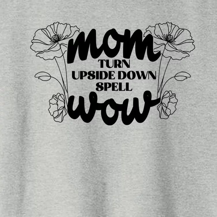 Mothers Day Mom Turn Upside Down Spell Wow Women's Crop Top Tee