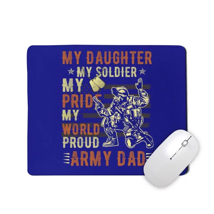 My Daughter My Soldier Hero Proud Army Dad Military Father Great Gift Mousepad