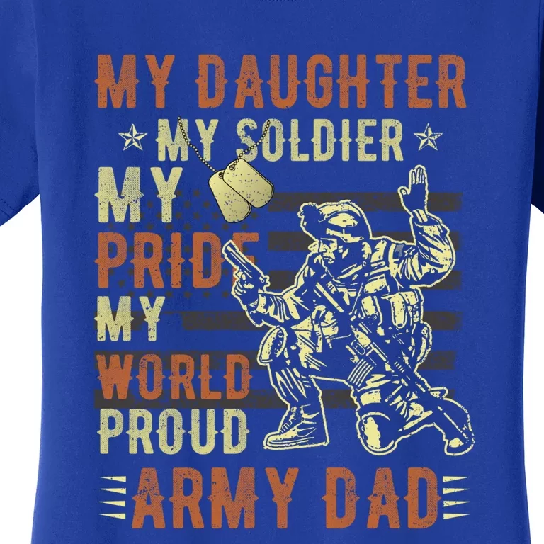 My Daughter My Soldier Hero Proud Army Dad Military Father Great Gift Women's T-Shirt