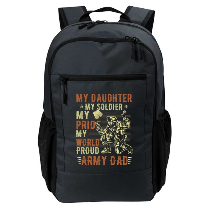 My Daughter My Soldier Hero Proud Army Dad Military Father Great Gift Daily Commute Backpack