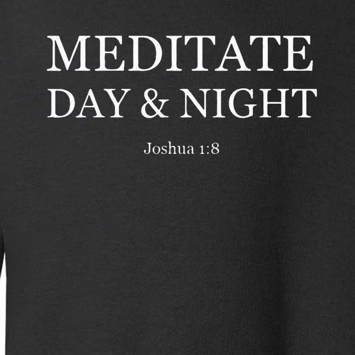 Meditate Day & Night Christian Bible Verse Joshua 18 Toddler Sweatshirt