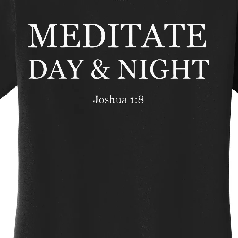 Meditate Day & Night Christian Bible Verse Joshua 18 Women's T-Shirt