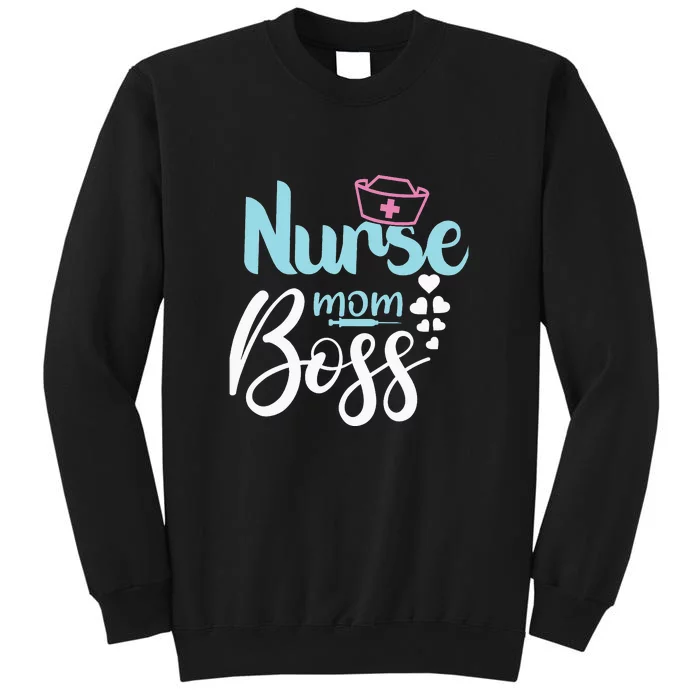 Mother's Day Nurse Mom Boss Gift Tall Sweatshirt