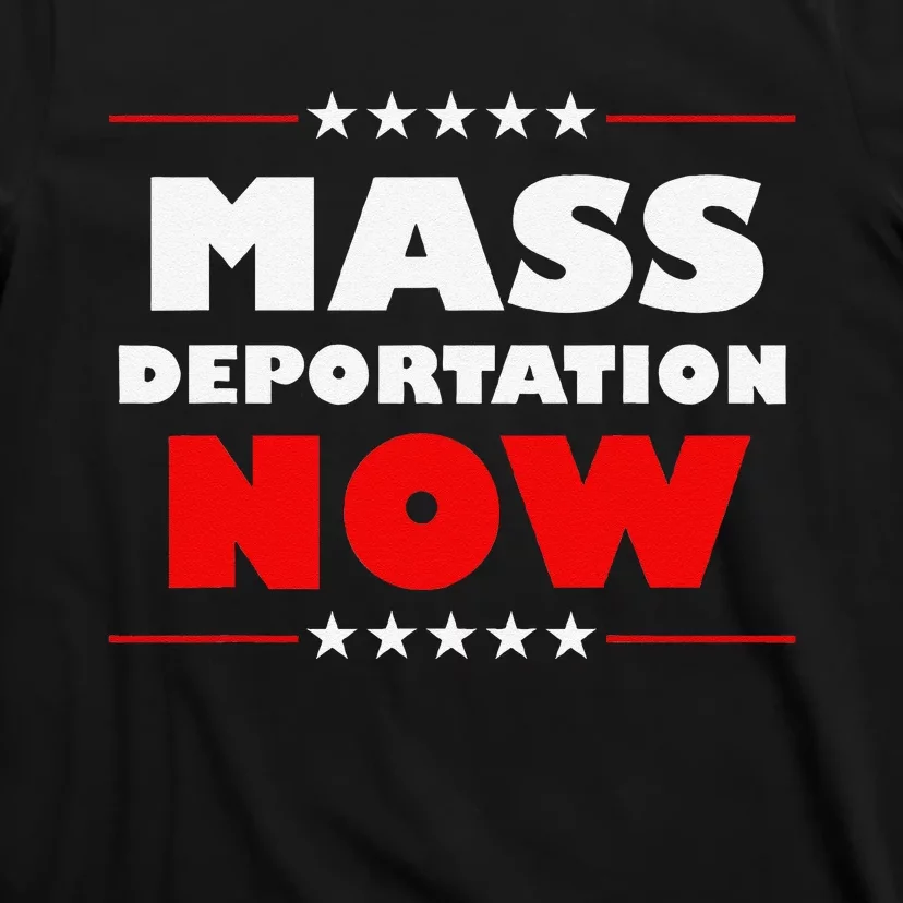 Mass Deportation Now Protest T-Shirt