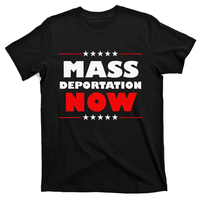 Mass Deportation Now Protest T-Shirt