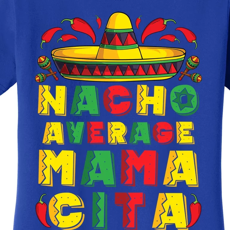 Mexican Dress Nacho Average Mamacita Cinco De Mayo Pregnancy Great Gift Women's T-Shirt