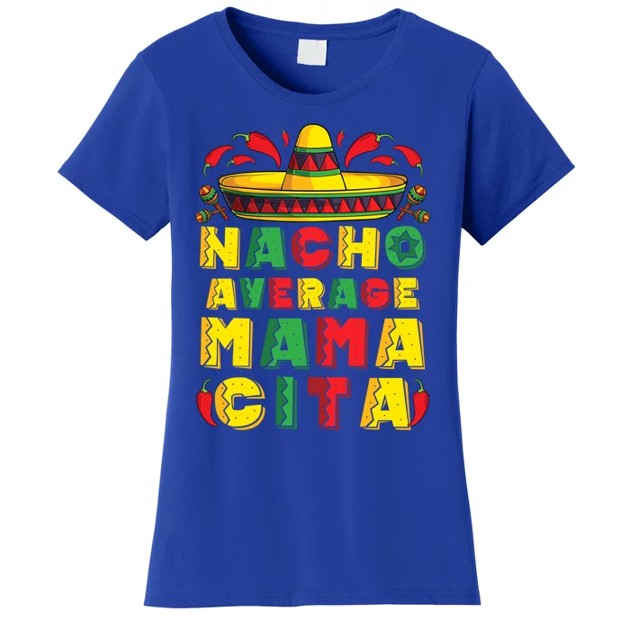 Mexican Dress Nacho Average Mamacita Cinco De Mayo Pregnancy Great Gift Women's T-Shirt