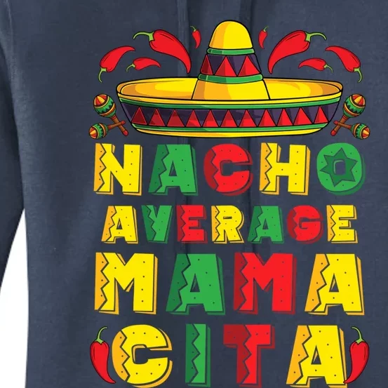 Mexican Dress Nacho Average Mamacita Cinco De Mayo Pregnancy Great Gift Women's Pullover Hoodie