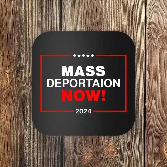 Mass Deportation Now 2024 Coaster