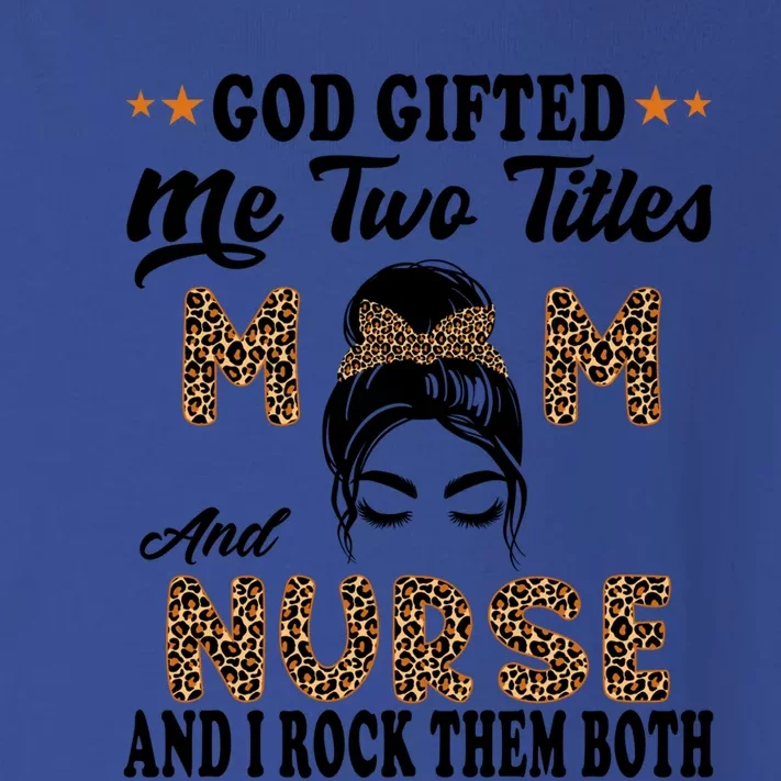 Mothers Day Nurse God Gifted Me Two Titles Mom And Nurse Gift Toddler Long Sleeve Shirt